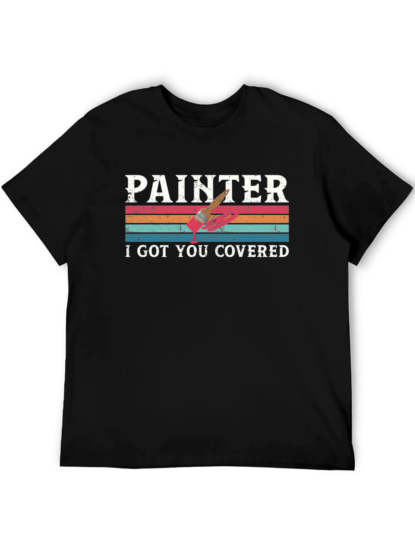 Painter T-Shirt - I Got You Covered