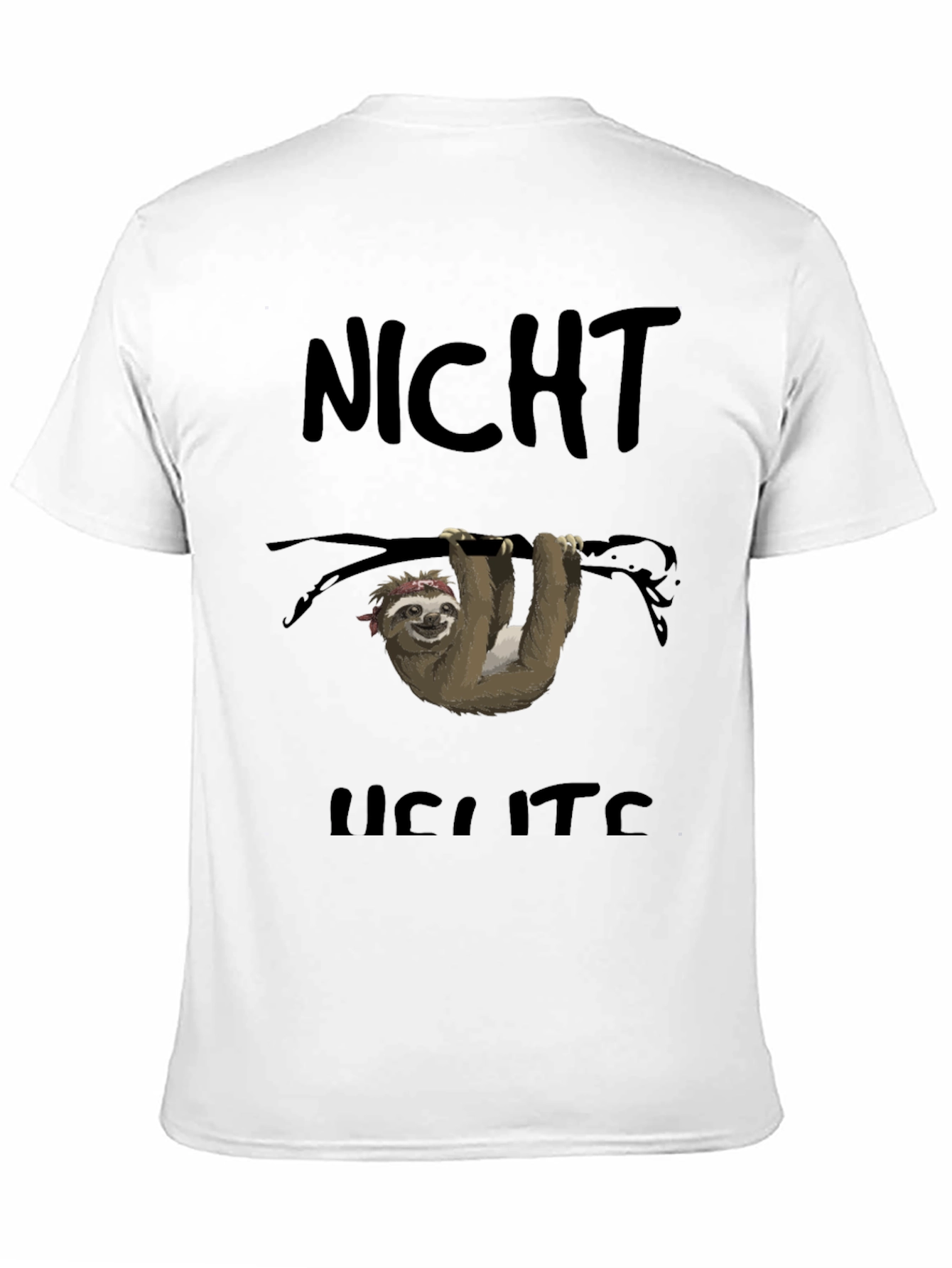 Funny Sloth Graphic Tee - Nicht Heute (Not Today)