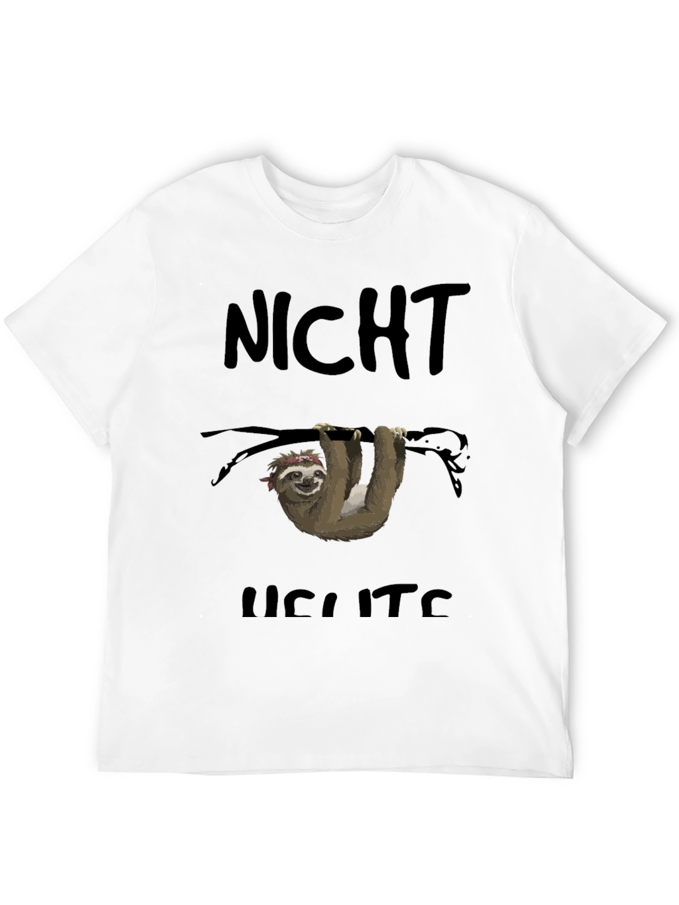 Funny Sloth Graphic Tee - Nicht Heute (Not Today)