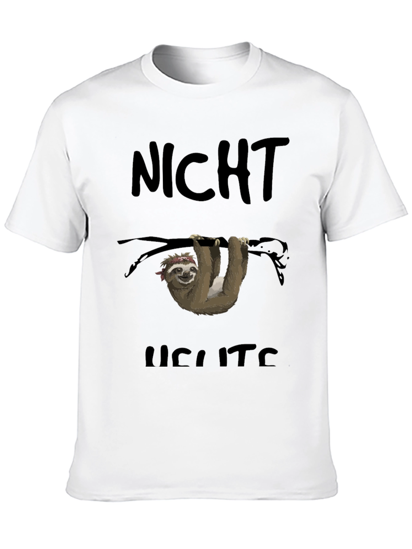 Funny Sloth Graphic Tee - Nicht Heute (Not Today)