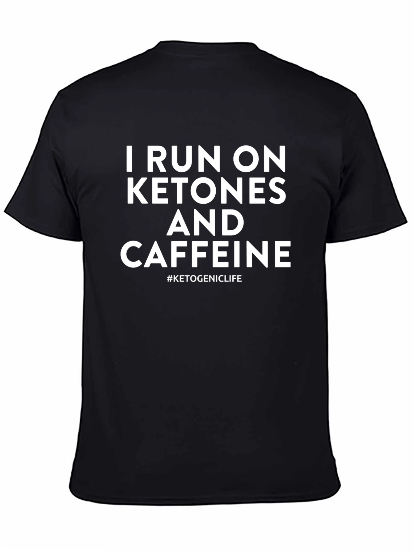Ketogenic Lifestyle T-Shirt - Run on Ketones & Caffeine