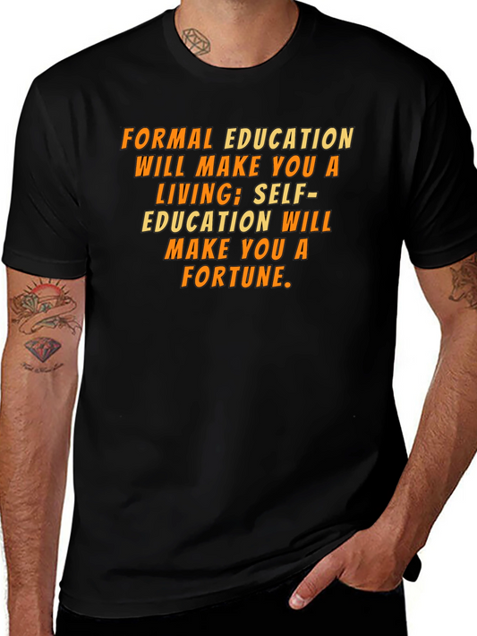 Formal Education T-Shirt: Motivational Quote Tee