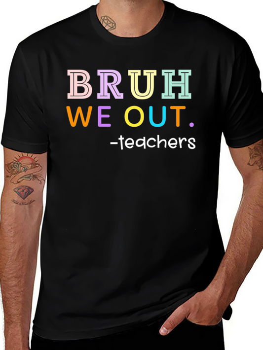 Bruh We Out Teachers Graphic Tee