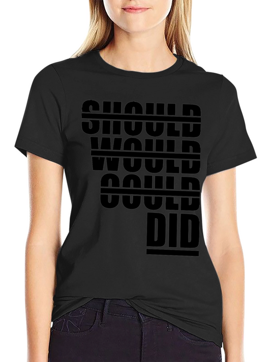 Should Would Could Did T-Shirt