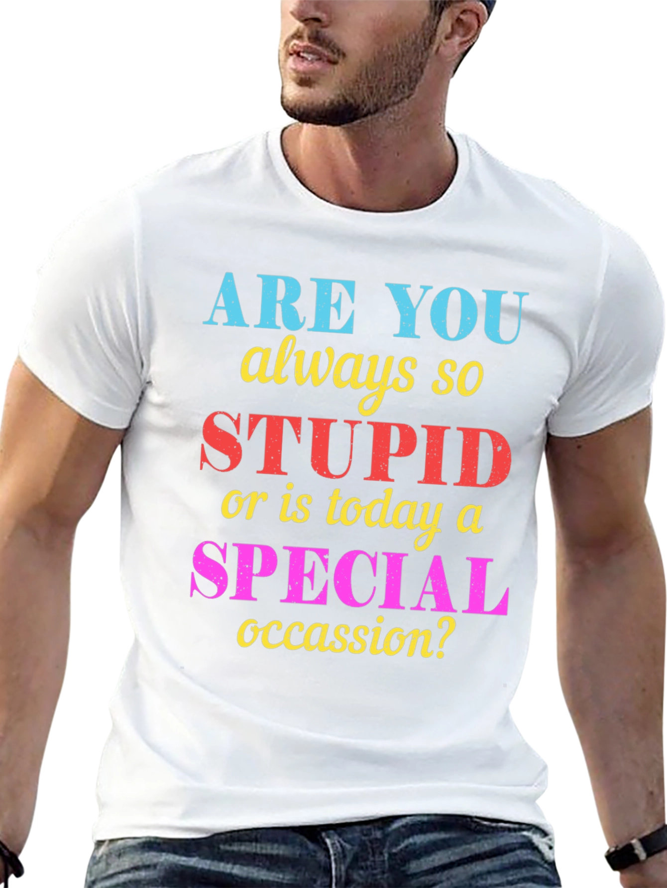 Funny Sarcastic Stupid or Special Occasion? Graphic Tee