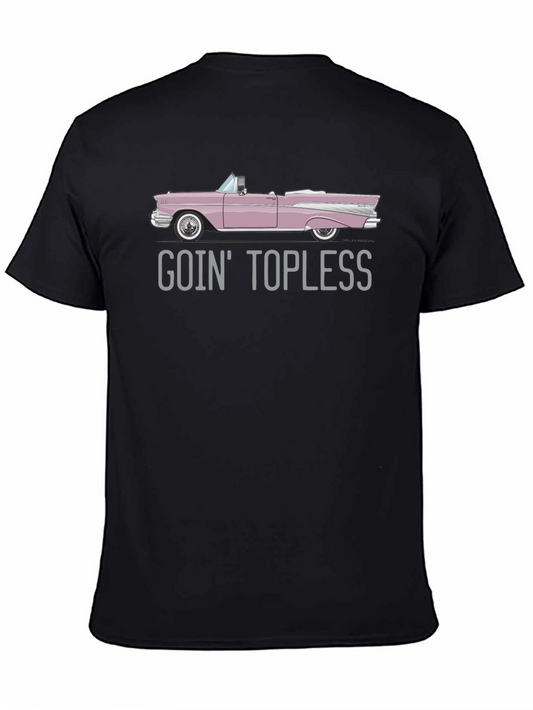 Goin Topless Car T-Shirt - Classic Convertible Humor