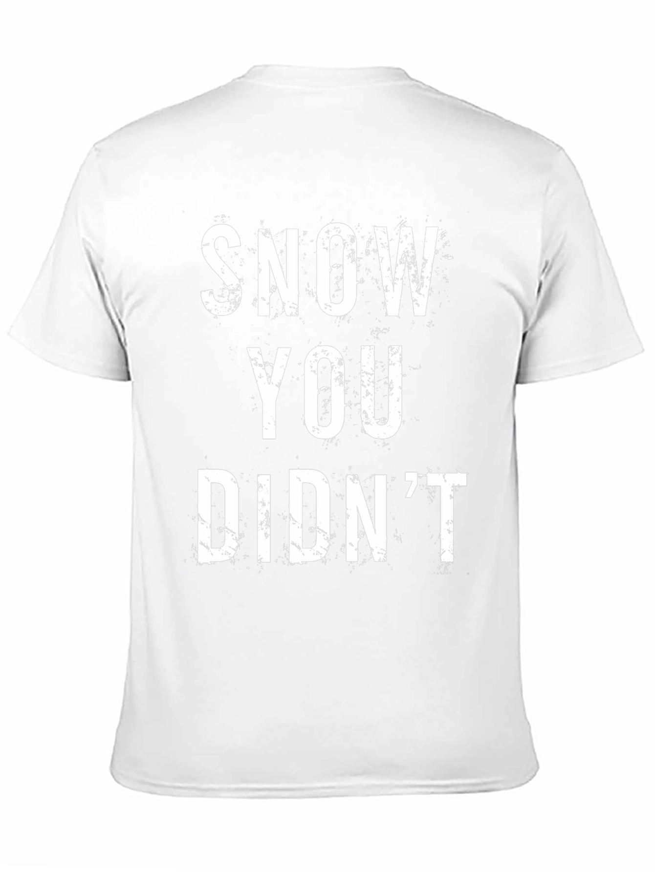 Snow You Didnt T-Shirt - Funny Skiing Shirt