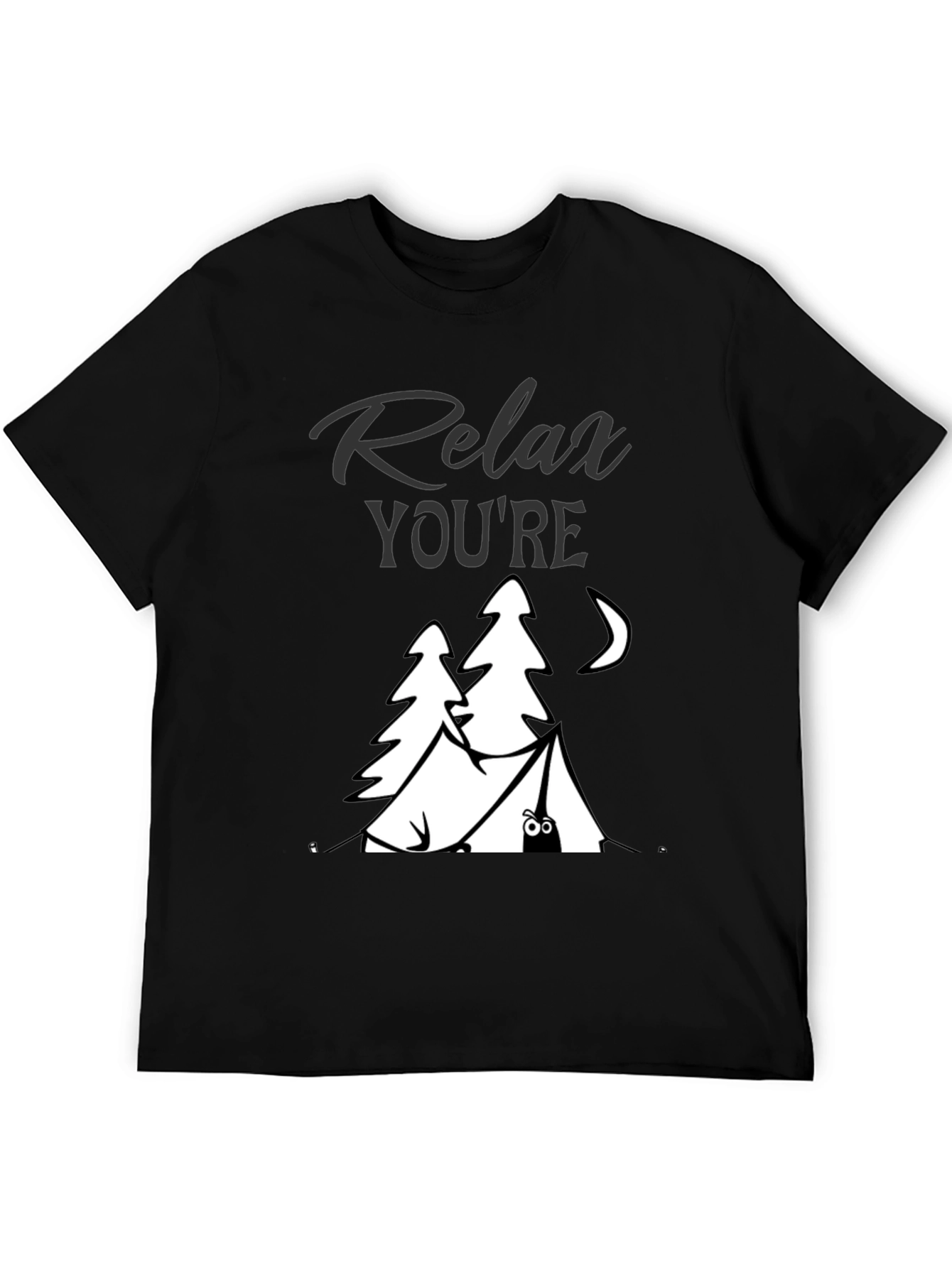 Relax Youre Camping T-Shirt - Funny Nature Tee