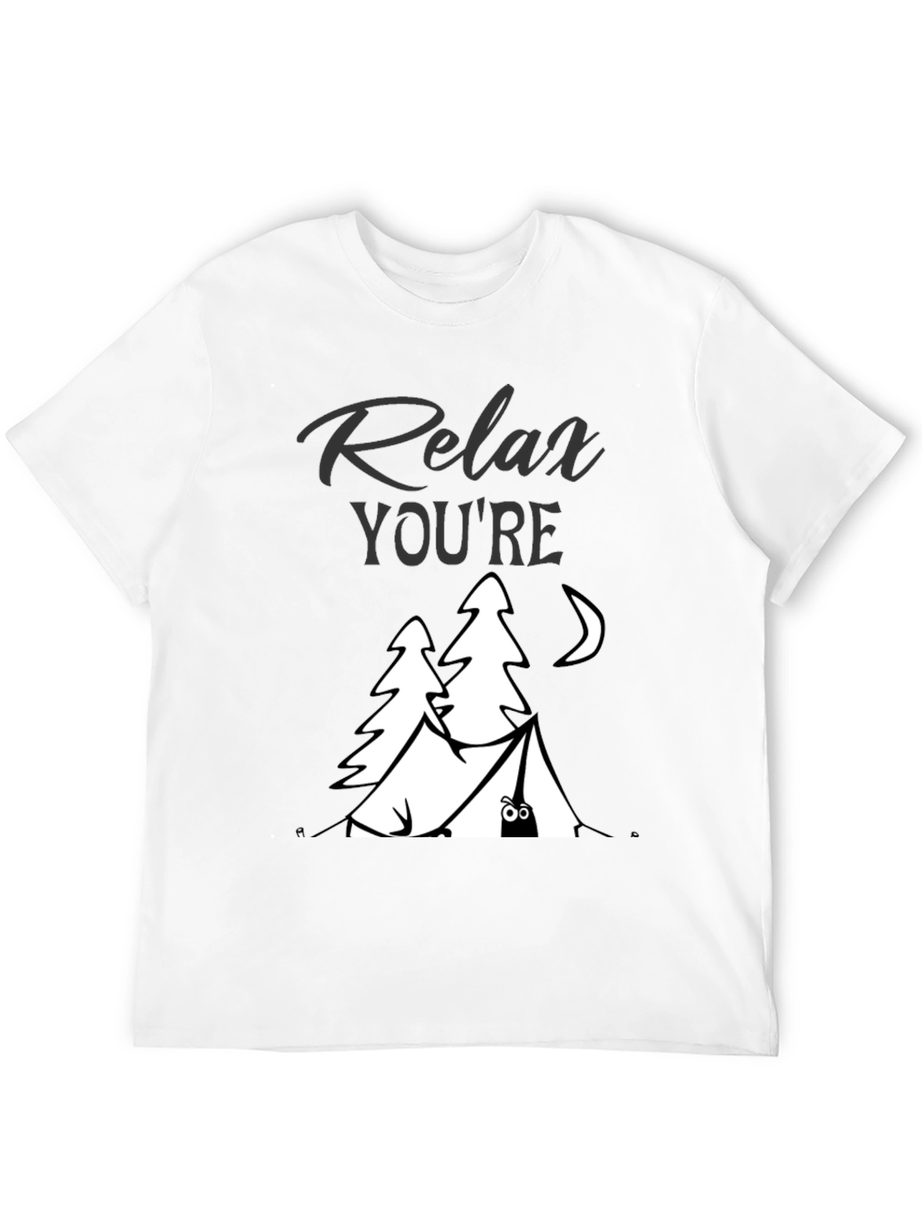 Relax Youre Camping T-Shirt - Funny Nature Tee