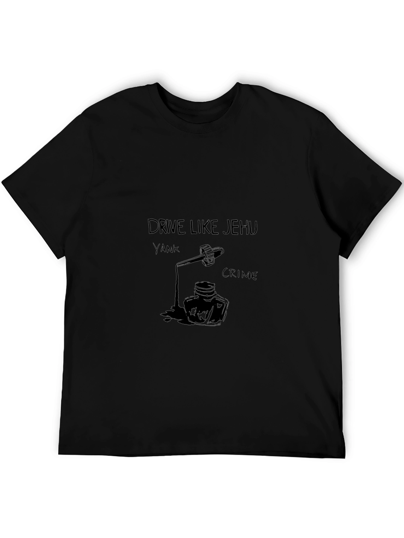 Drive Like Jehu T-Shirt - Black Cotton Tee