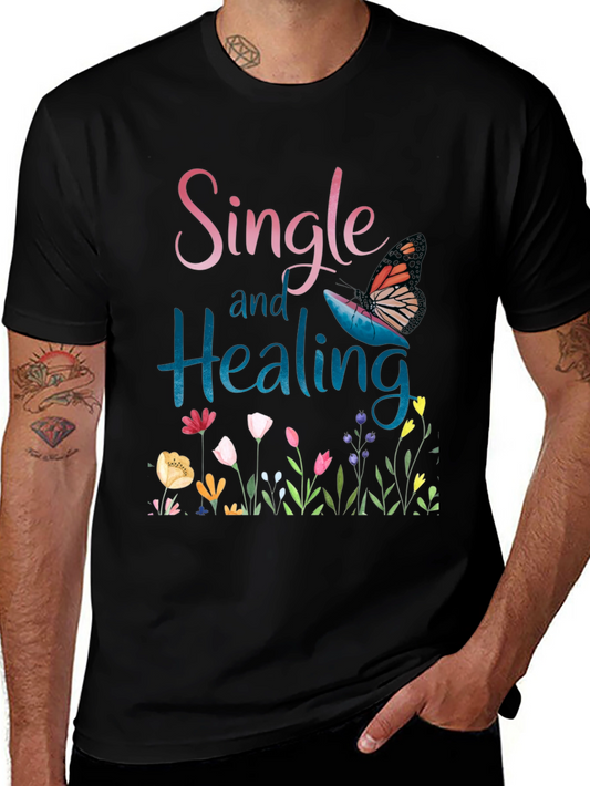 Single and Healing Graphic T-Shirt