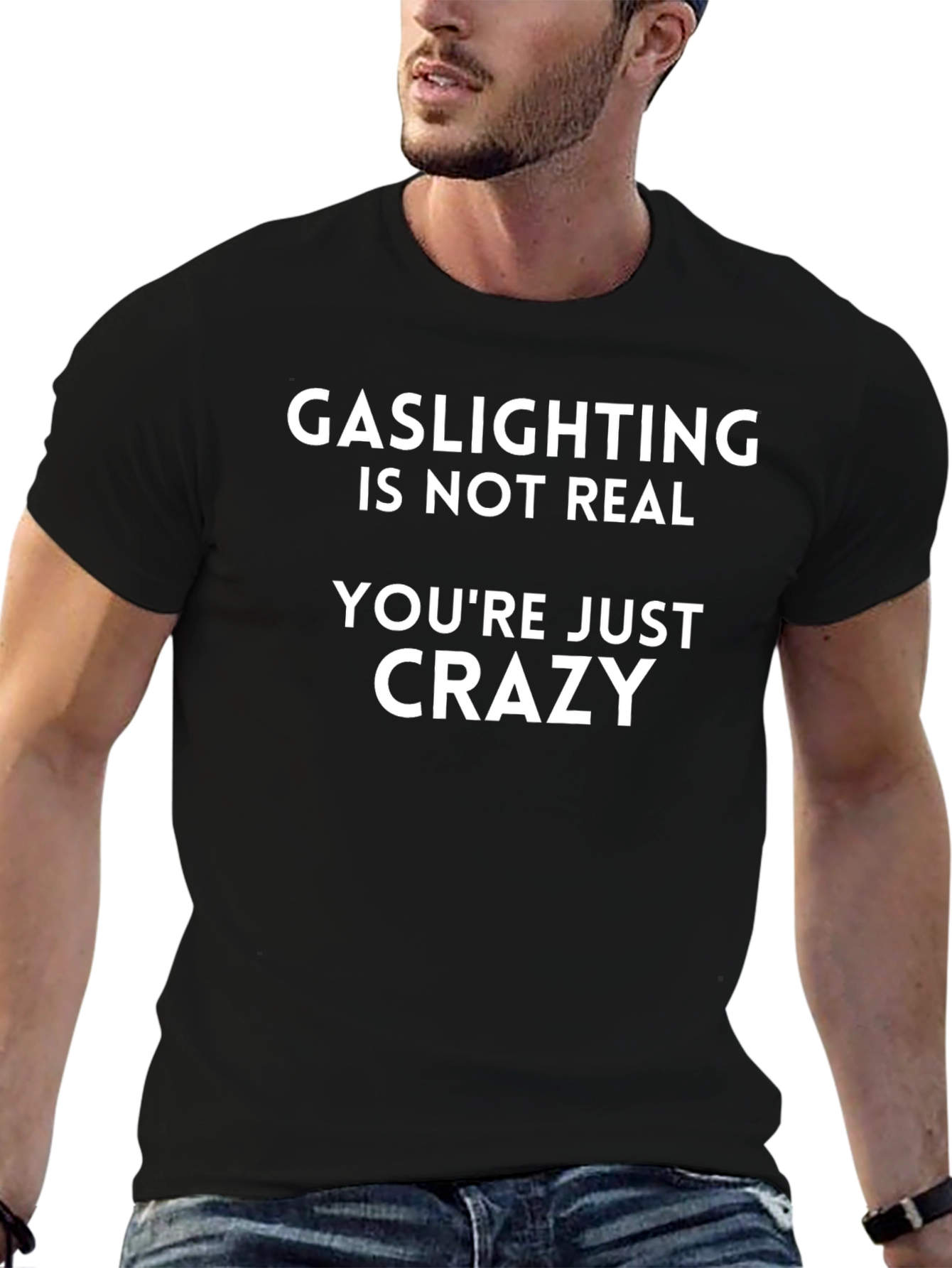 Gaslighting Isnt Real T-Shirt - Funny Sarcastic Tee