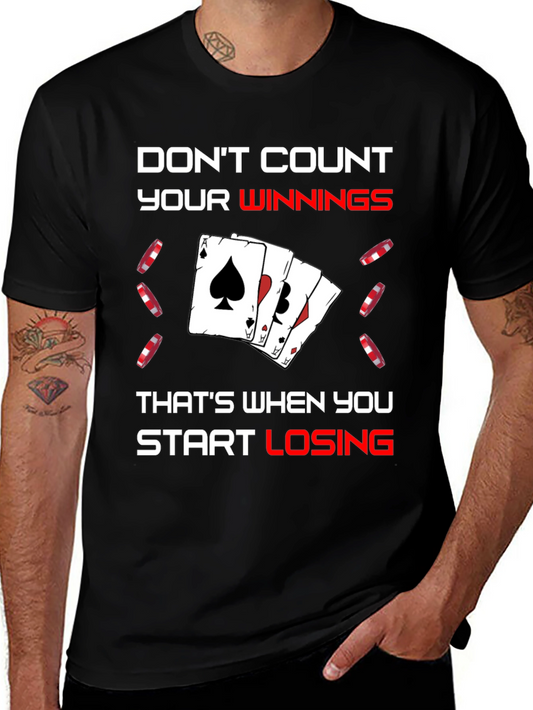 Dont Count Your Winnings T-Shirt