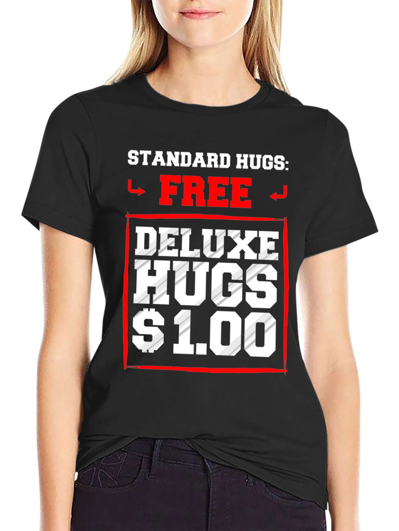 Standard Hugs Free Deluxe Hugs $1.00 T-Shirt