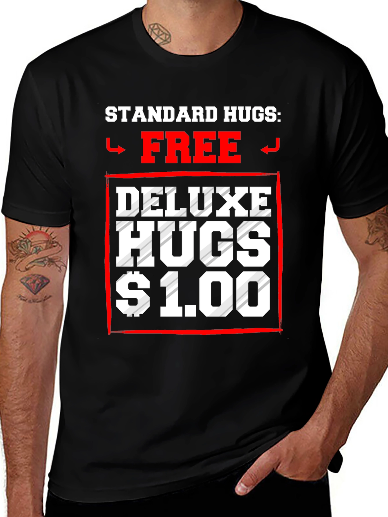 Standard Hugs Free Deluxe Hugs $1.00 T-Shirt