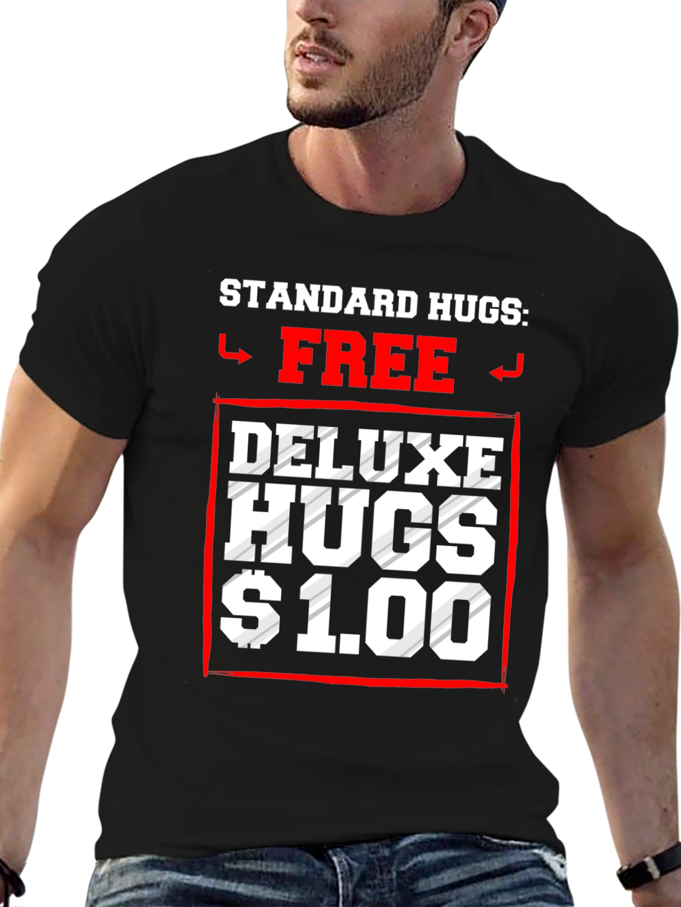 Standard Hugs Free Deluxe Hugs $1.00 T-Shirt