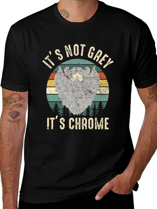 Its Not Grey Its Chrome T-Shirt