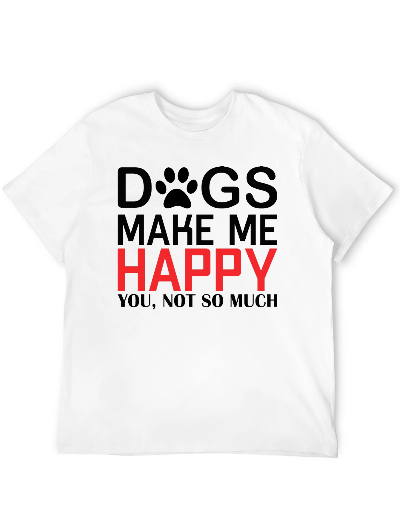Dogs Make Me Happy T-Shirt