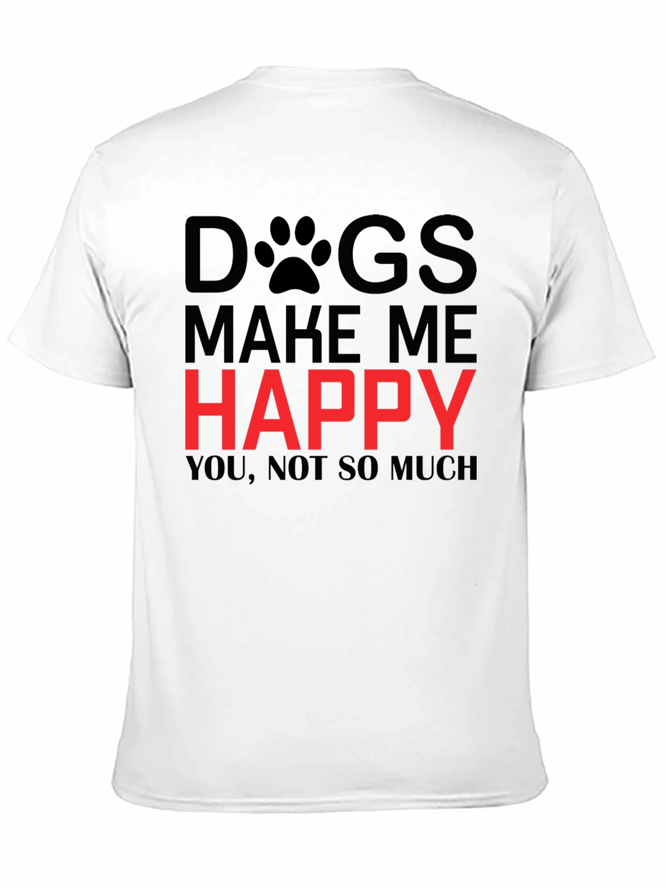 Dogs Make Me Happy T-Shirt