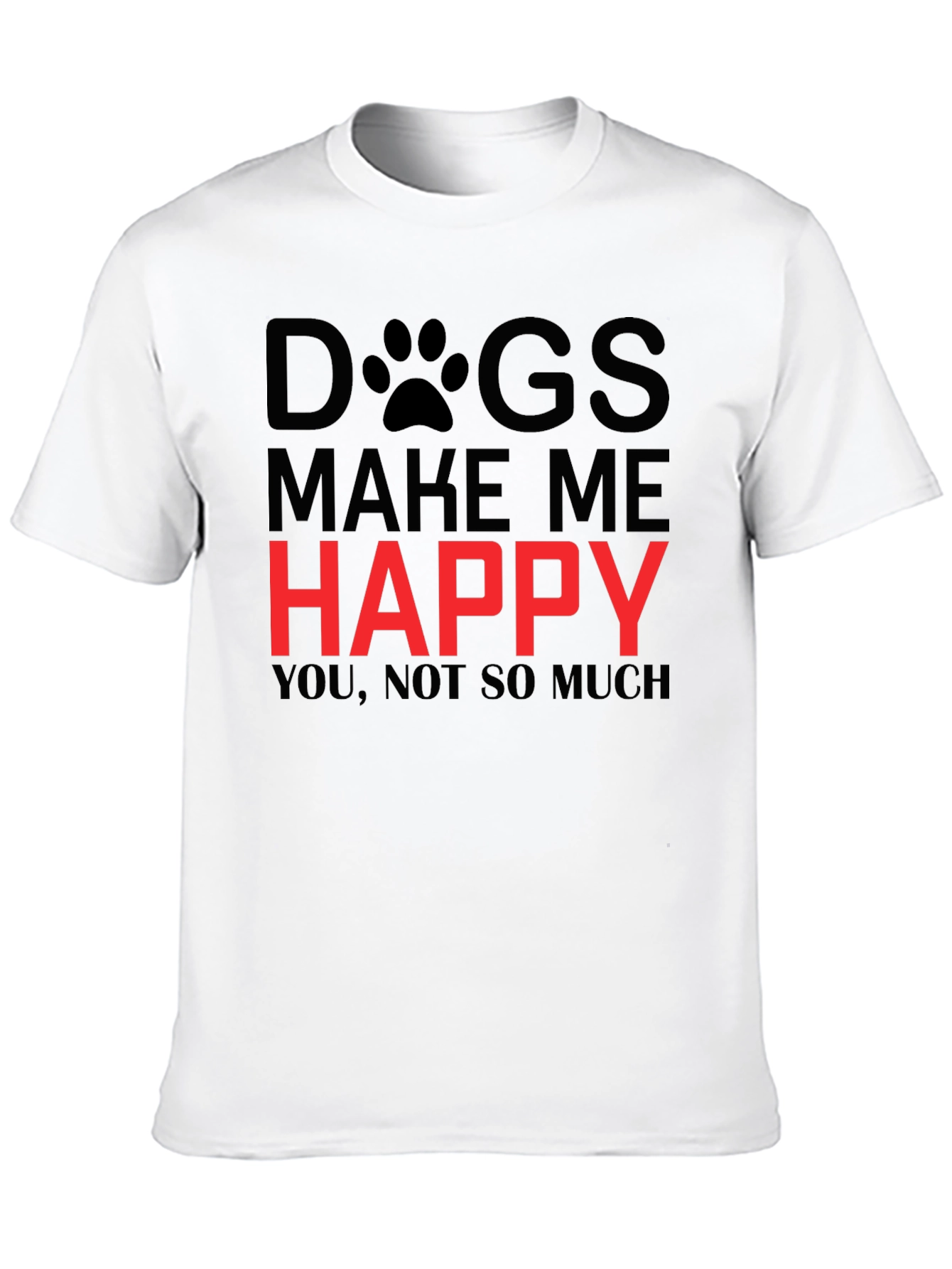 Dogs Make Me Happy T-Shirt