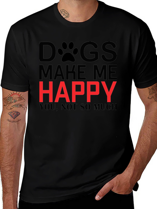 Dogs Make Me Happy T-Shirt
