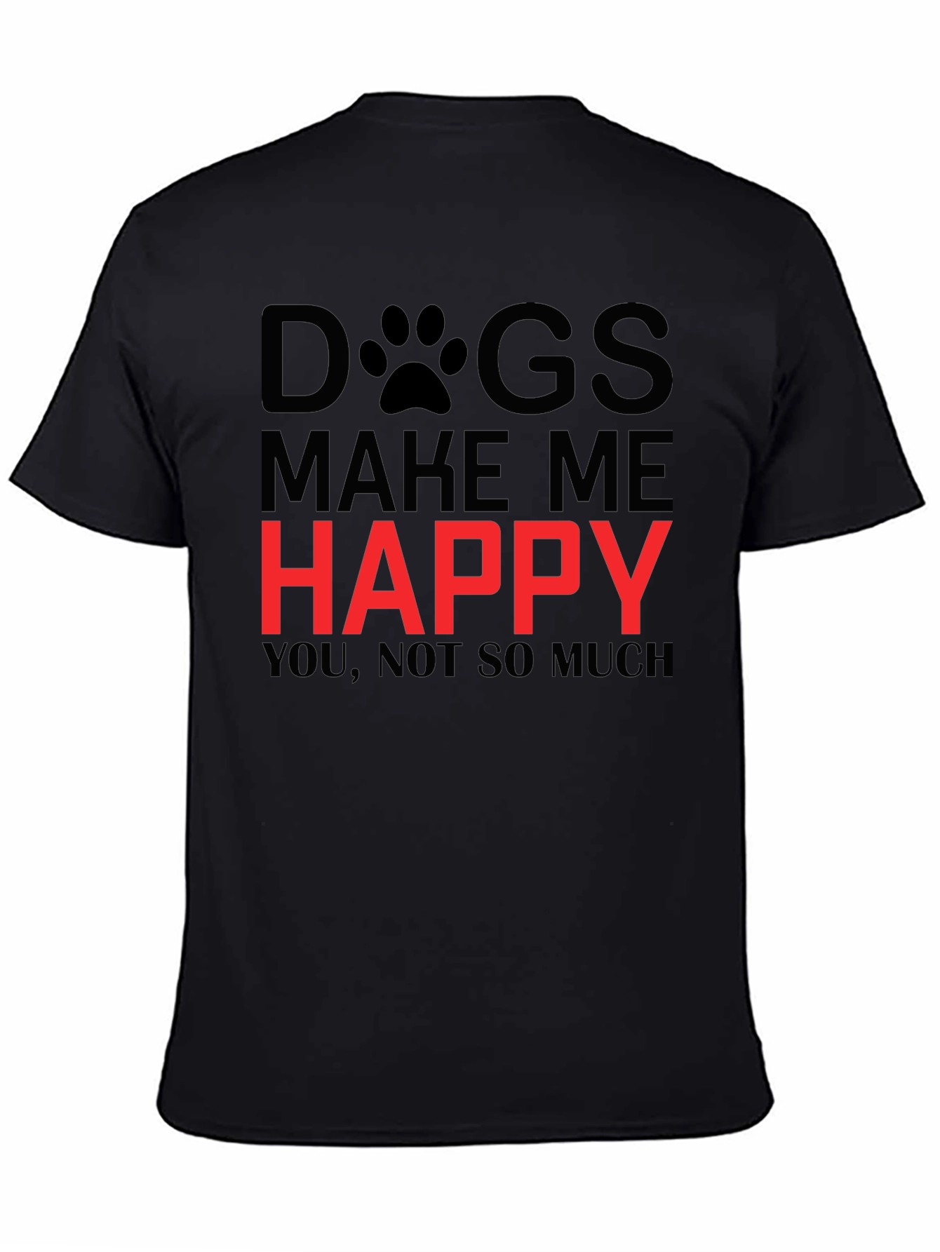 Dogs Make Me Happy T-Shirt