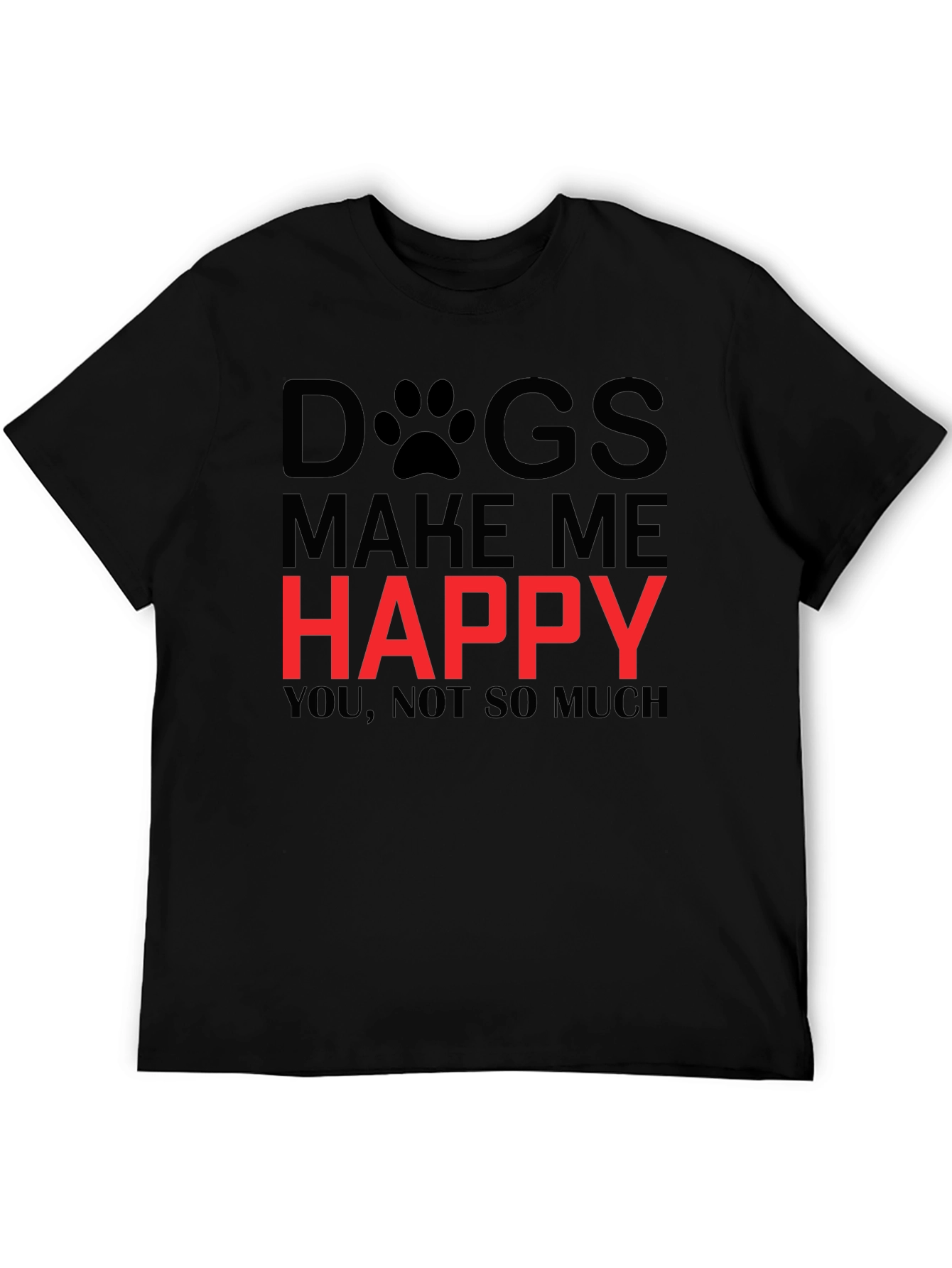 Dogs Make Me Happy T-Shirt