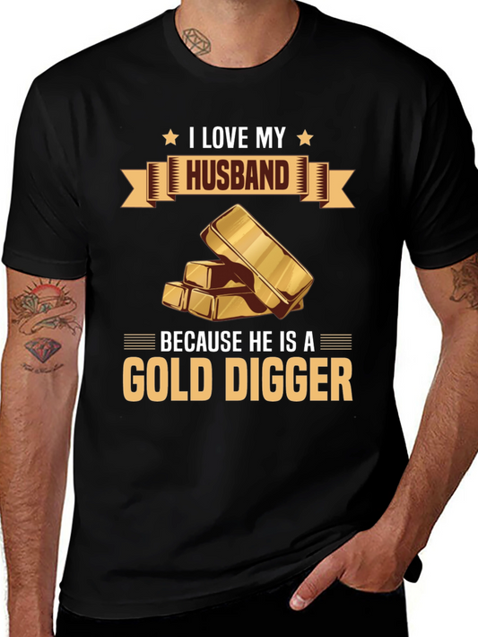 I Love My Husband Gold Digger Graphic T-Shirt