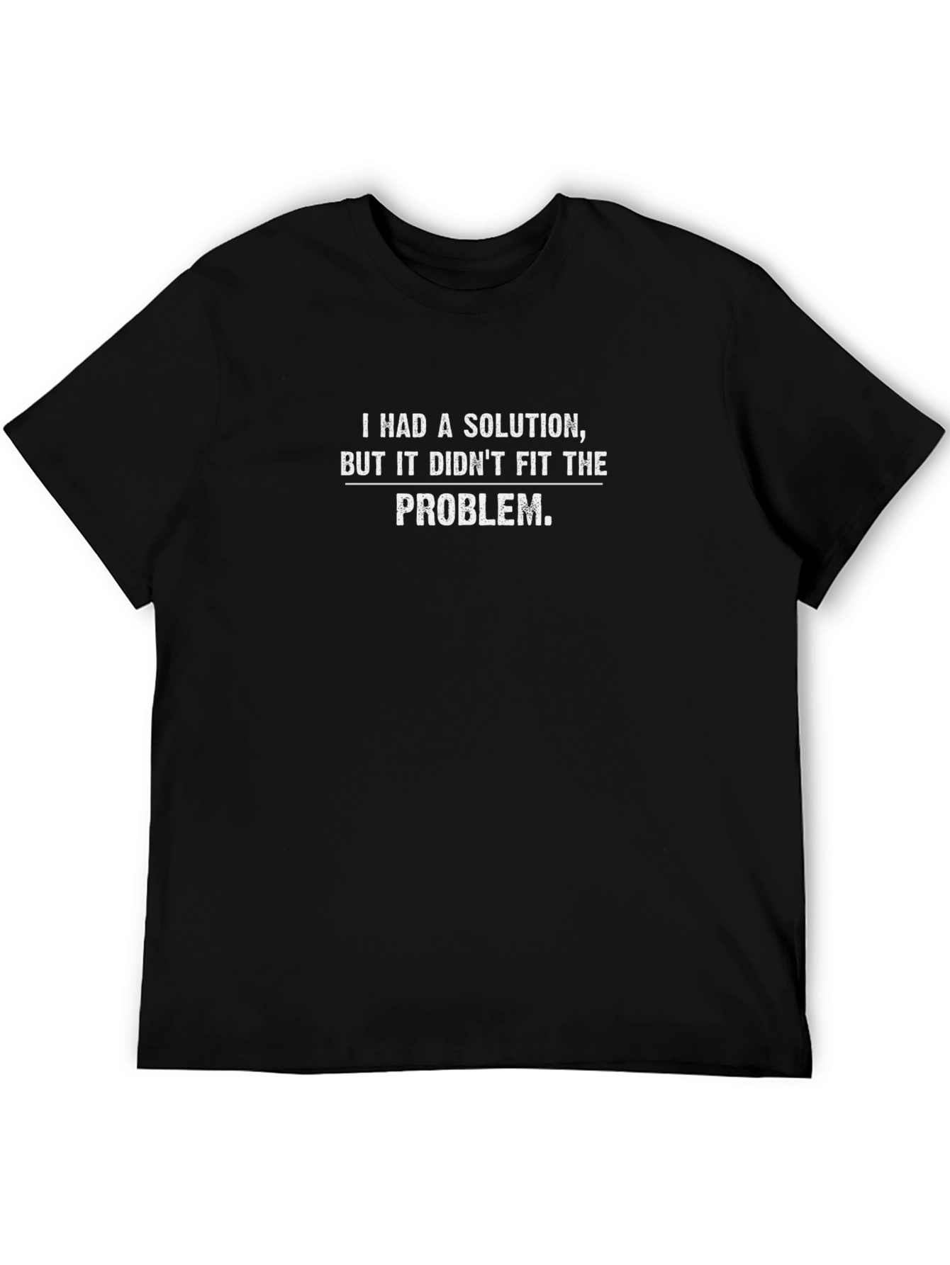 Solution Didnt Fit T-Shirt