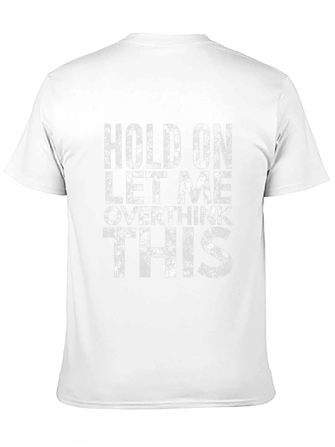 Hold On Let Me Overthink This T-Shirt