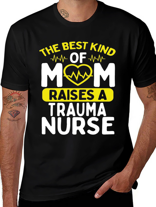 Best Mom Raises A Trauma Nurse Graphic T-Shirt