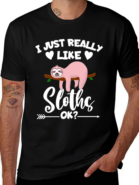 Funny Sloth Graphic T-Shirt - I Just Really Like Sloths OK?