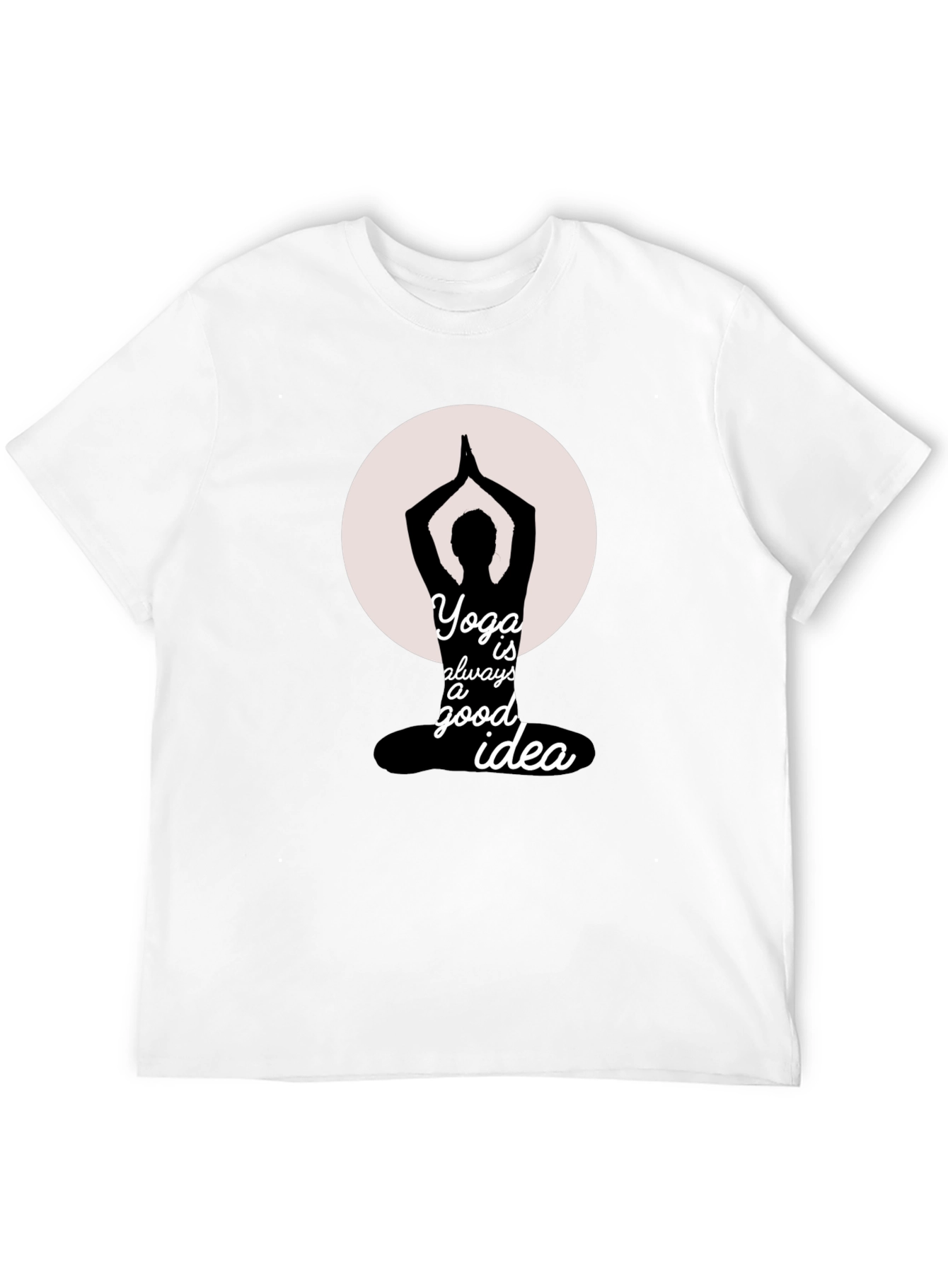 Yoga is Always a Good Idea T-Shirt