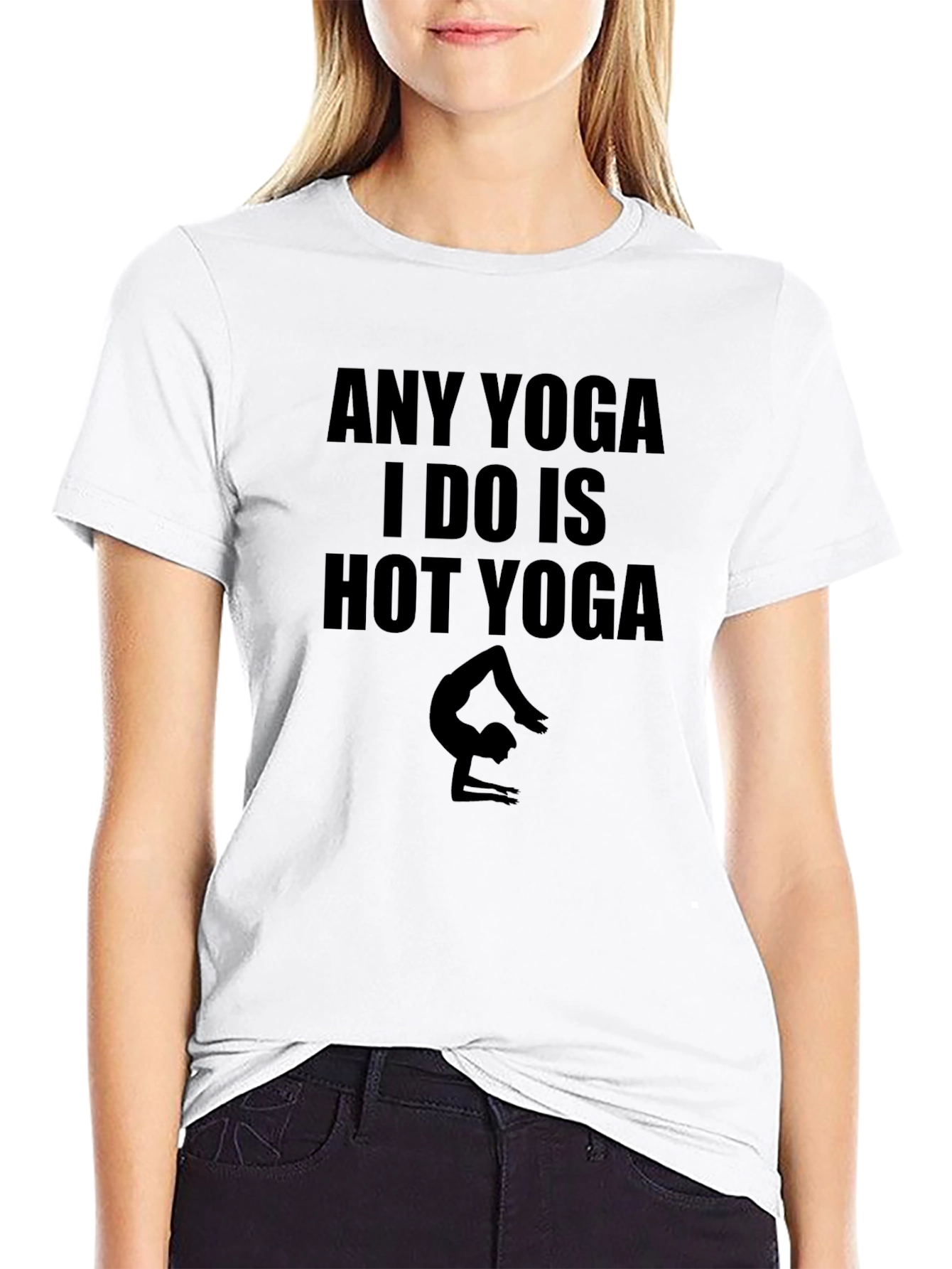 Any Yoga I Do Is Hot Yoga Black T-Shirt