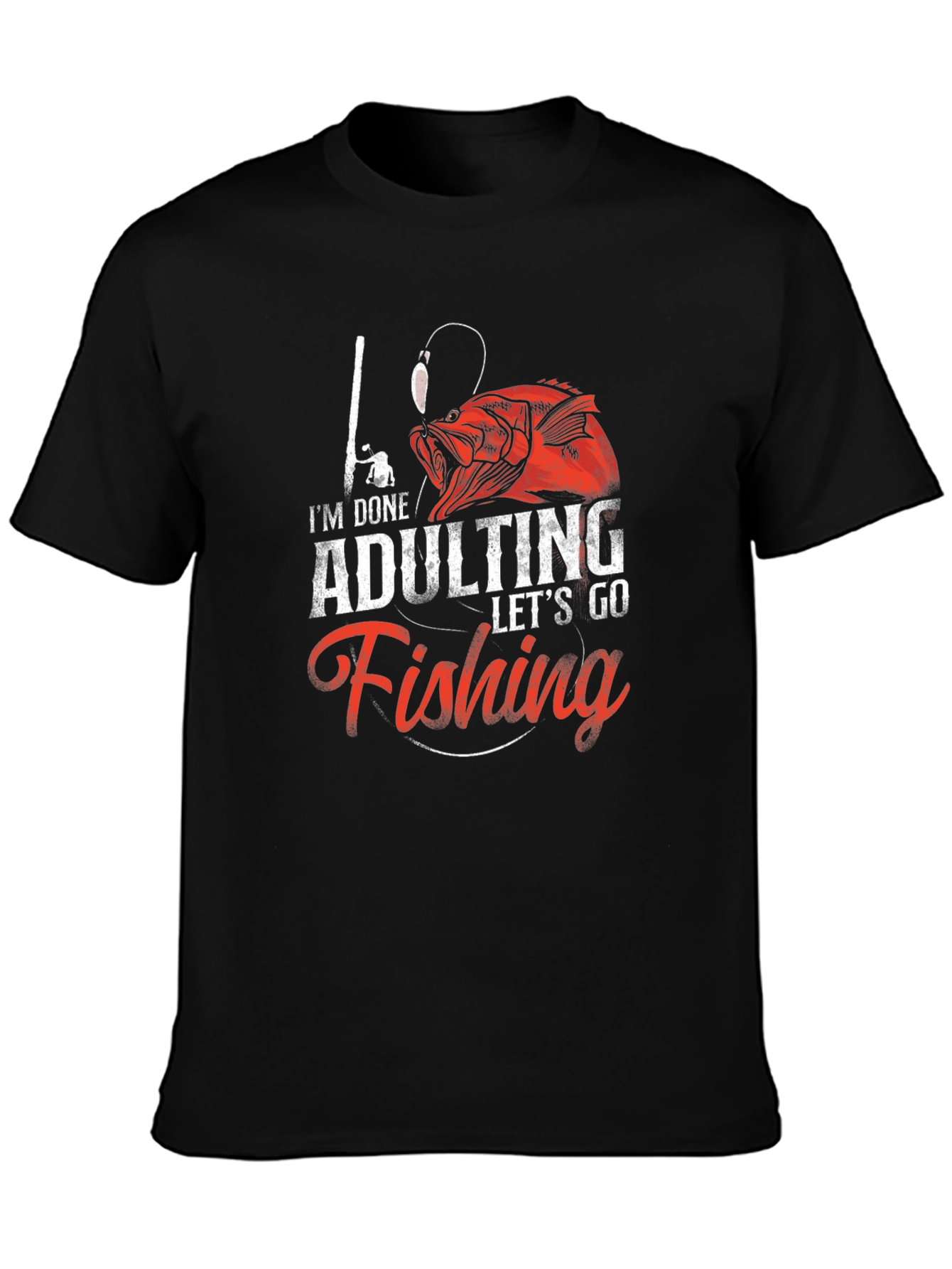 Funny Fishing T-Shirt - Im Done Adulting Tee