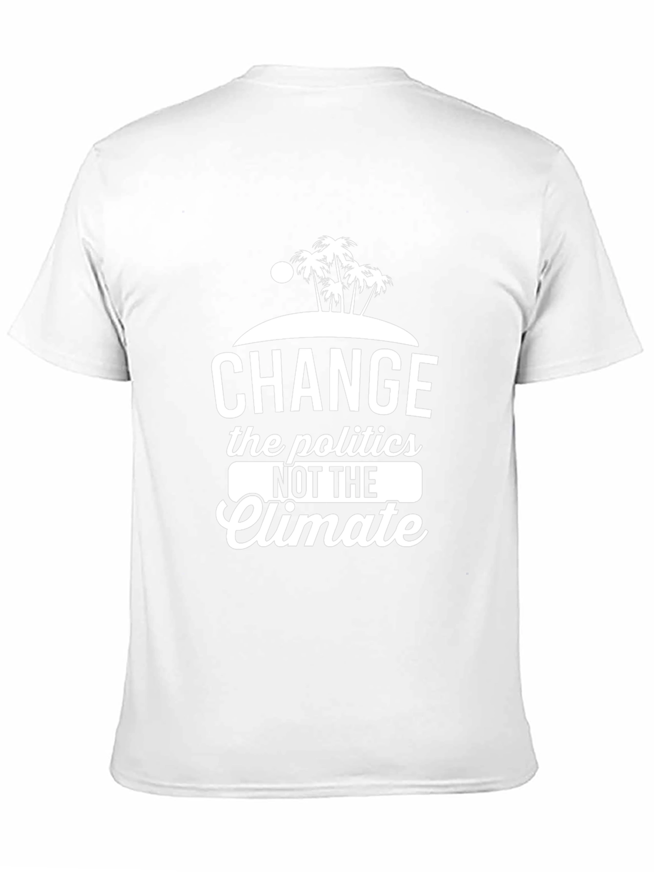 Change Politics Not Climate T-Shirt