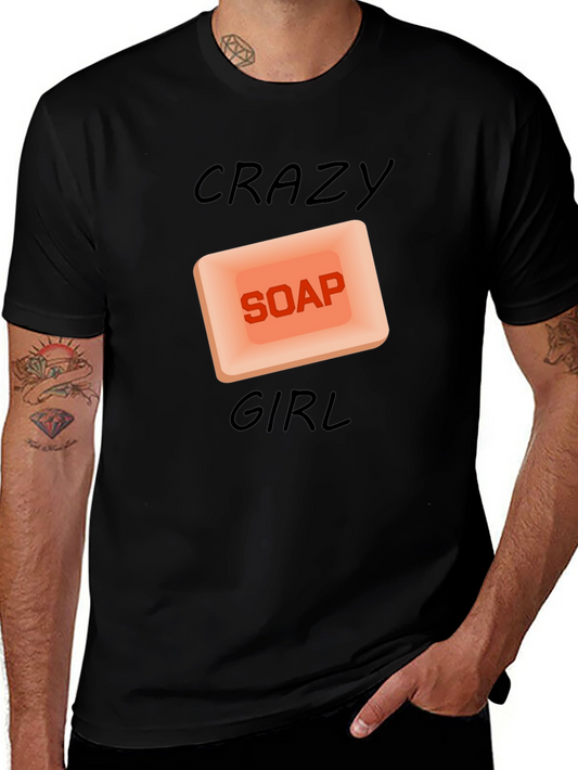 Crazy Soap Girl T-Shirt - Unique Graphic Tee
