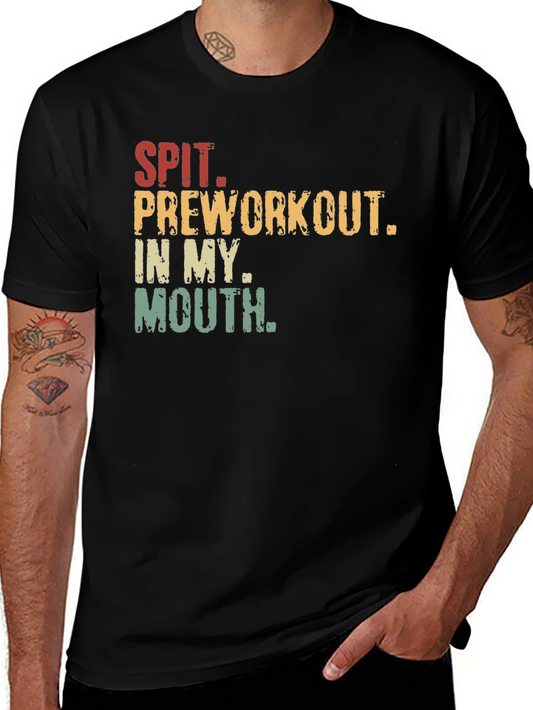 Spit Preworkout In My Mouth Graphic Tee