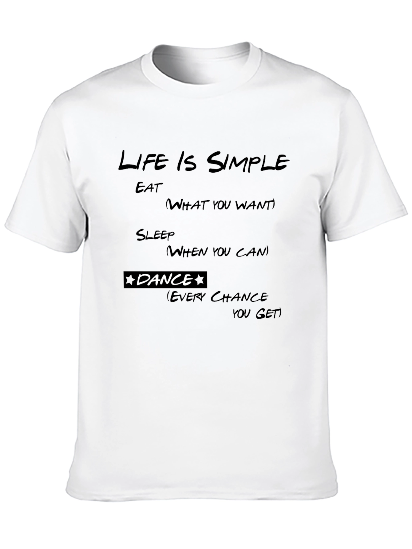 Life is Simple Dance T-Shirt