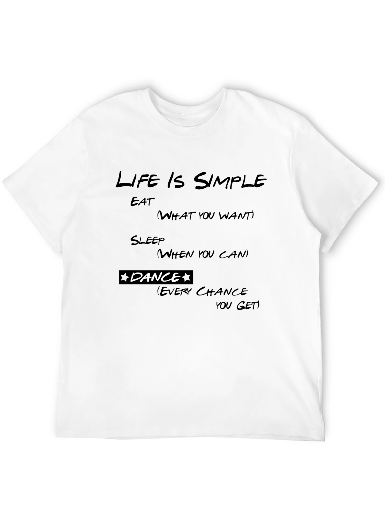 Life is Simple Dance T-Shirt