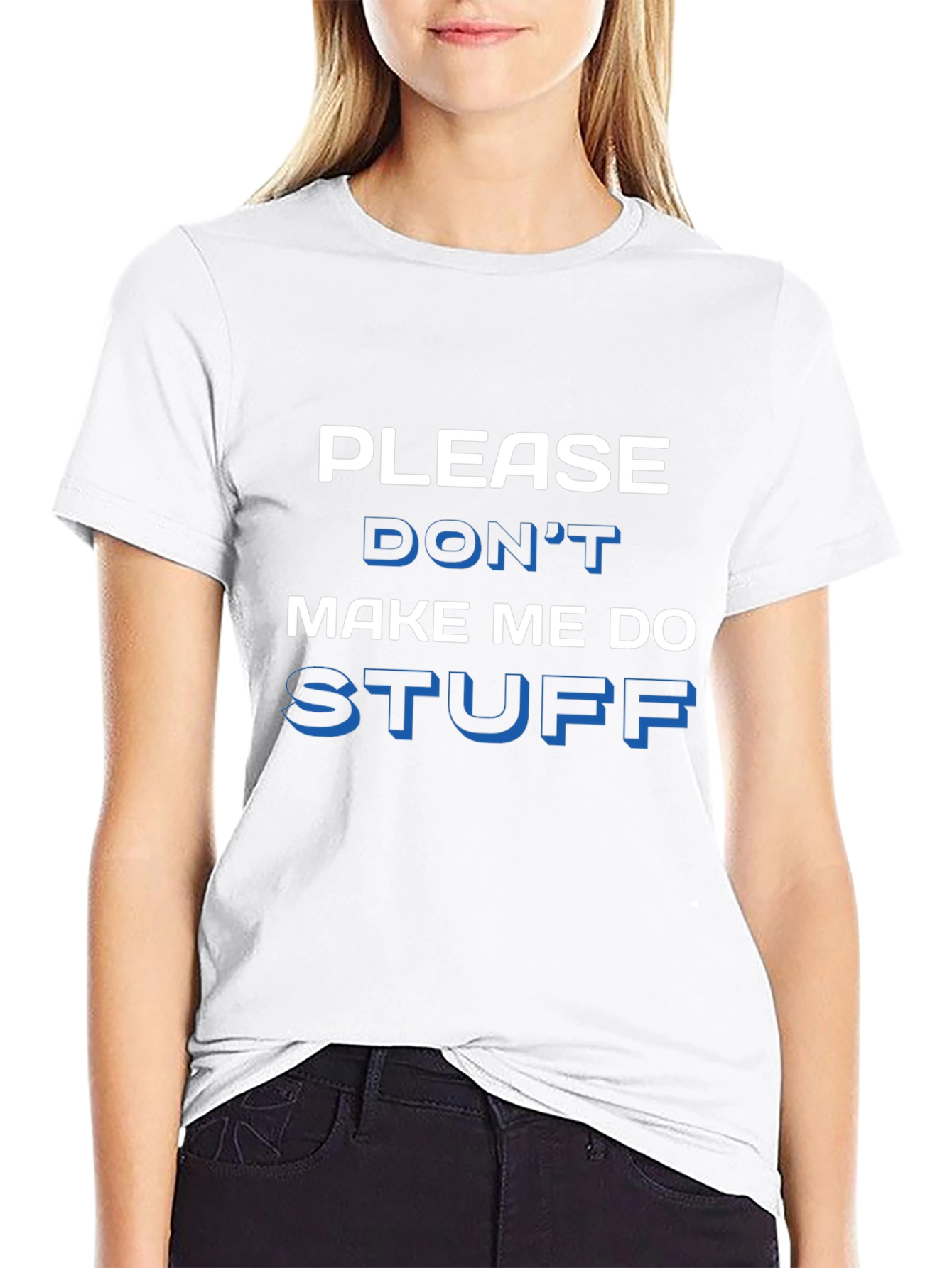Funny Please Dont Make Me Do Stuff Graphic Tee