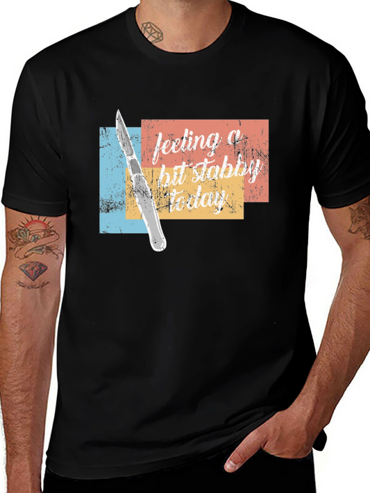 Feeling a Bit Stabby Today T-Shirt