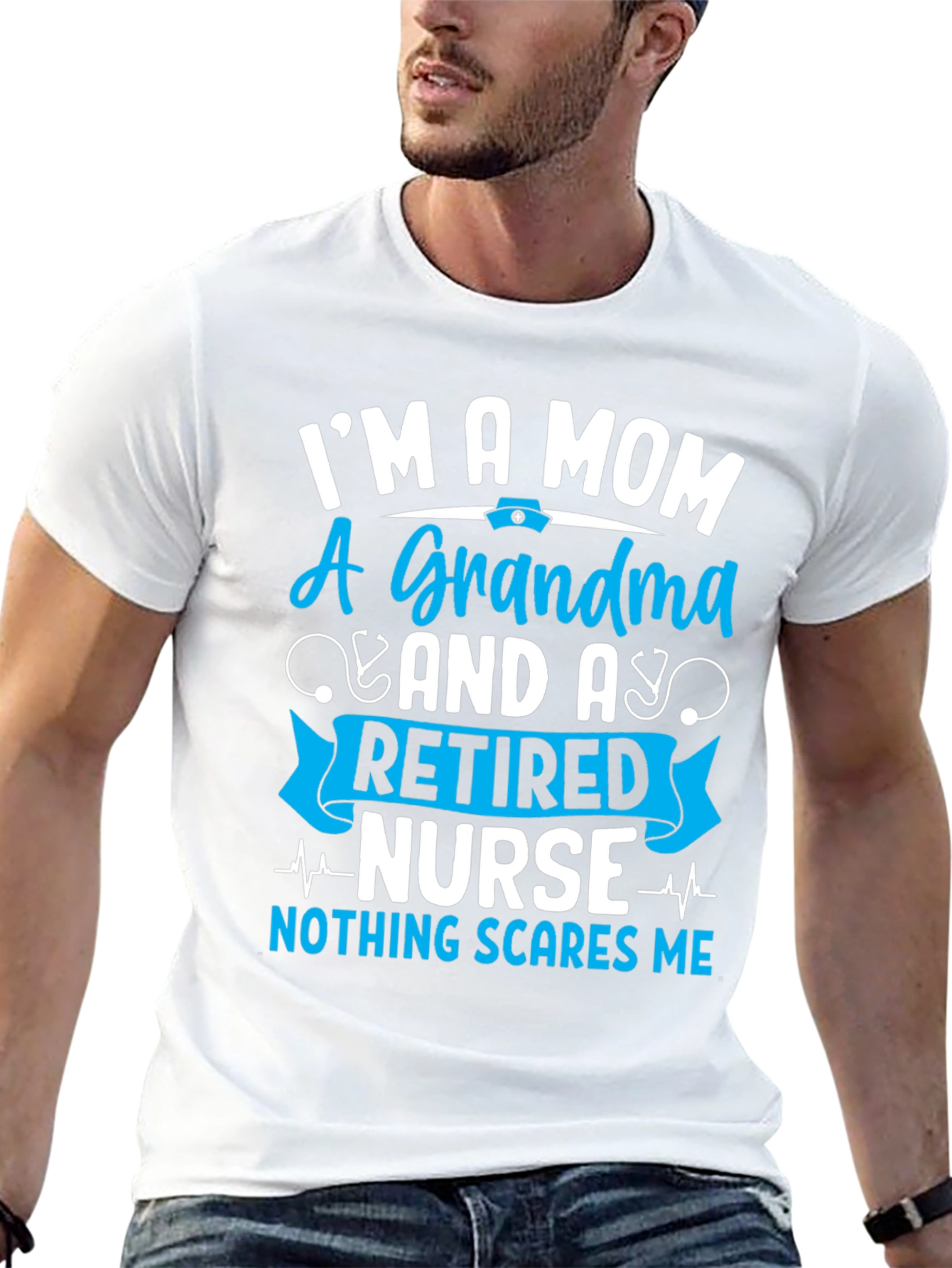 Retired Nurse Mom Grandma T-Shirt - Nothing Scares Me!