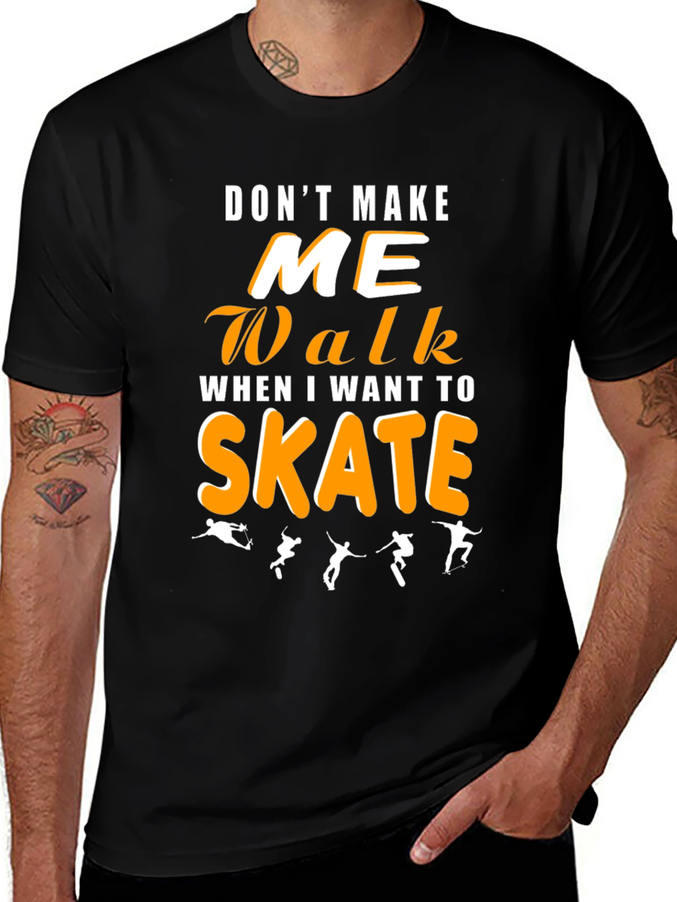 Dont Make Me Walk Skateboarding Graphic Tee