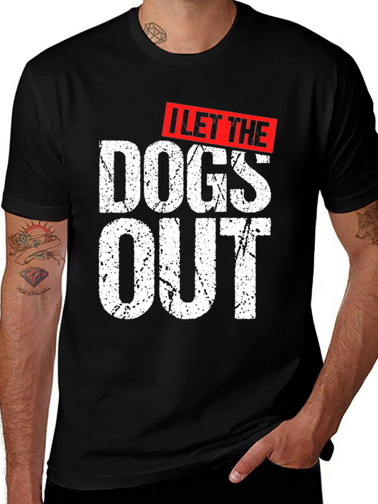 I Let The Dogs Out Graphic T-Shirt