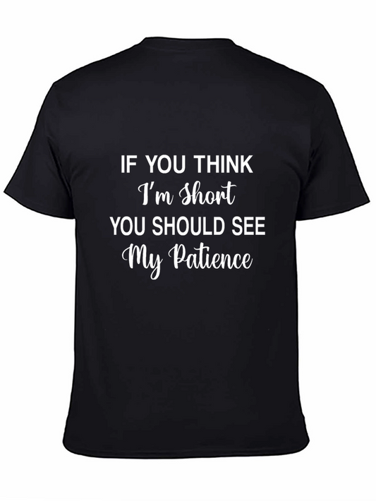 Funny Short Person T-Shirt - My Patience Quote Tee
