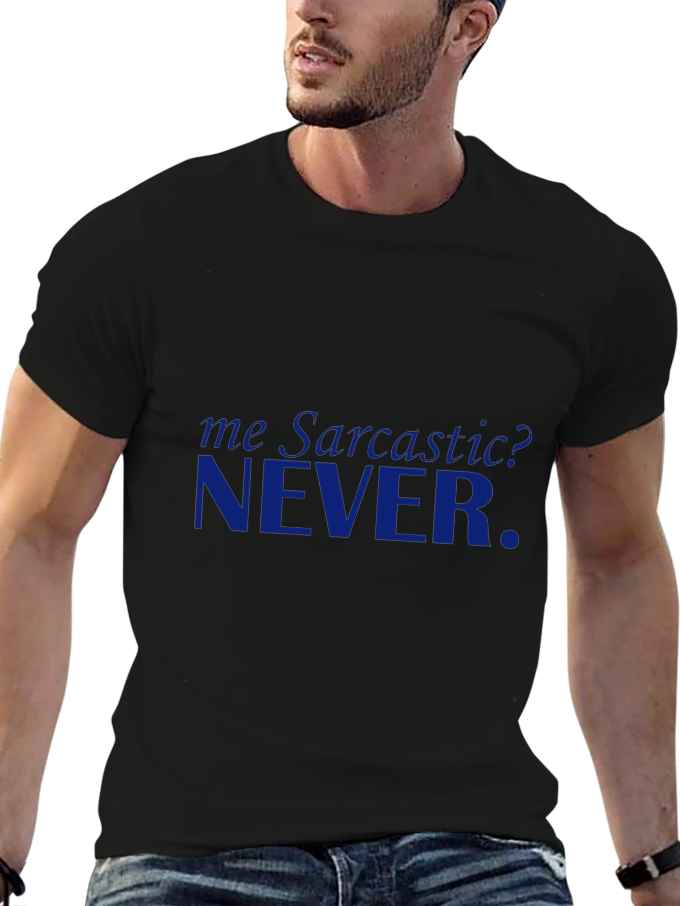 Sarcastic? NEVER. Graphic T-Shirt
