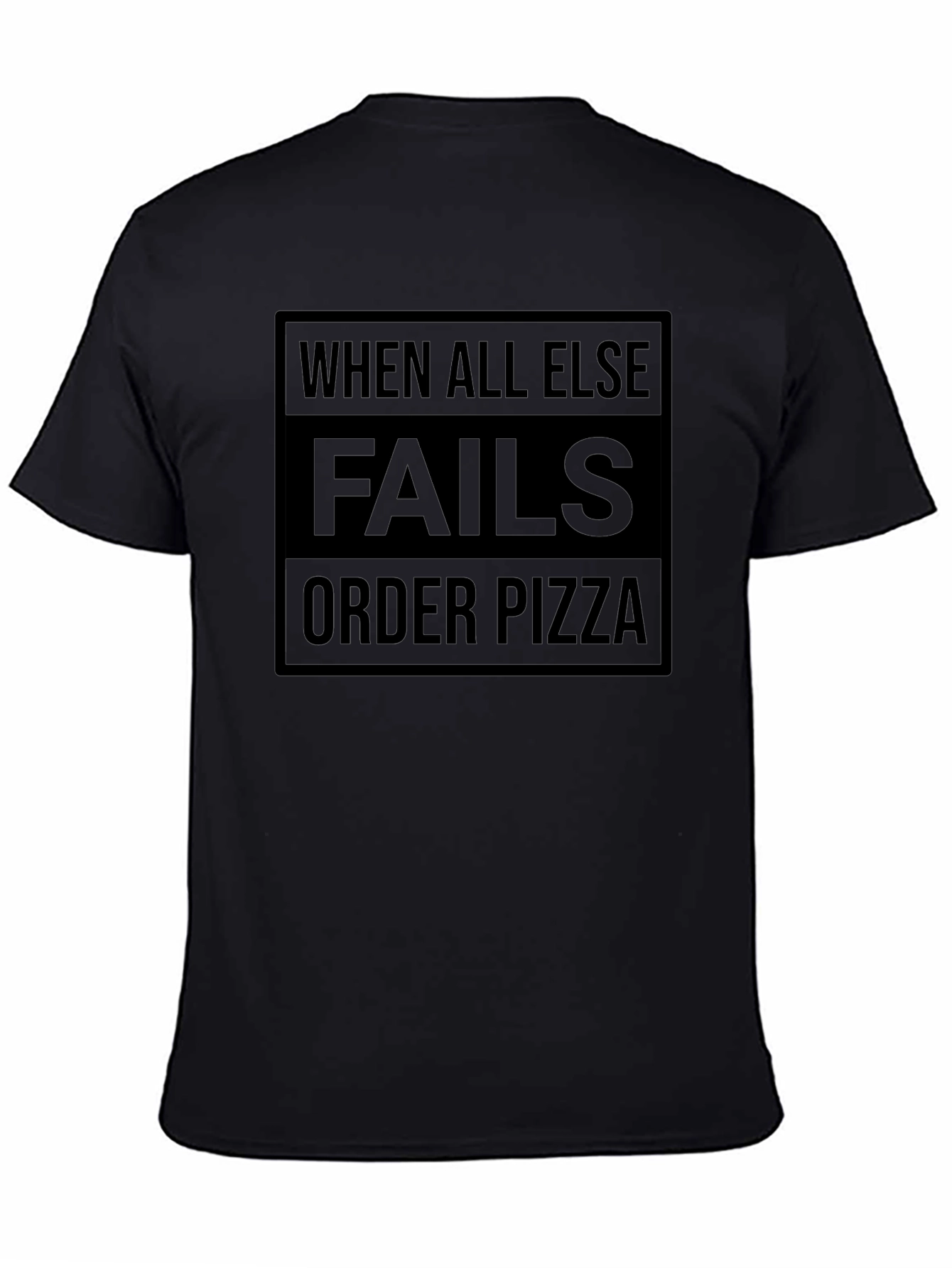 When All Else Fails Order Pizza Black T-Shirt