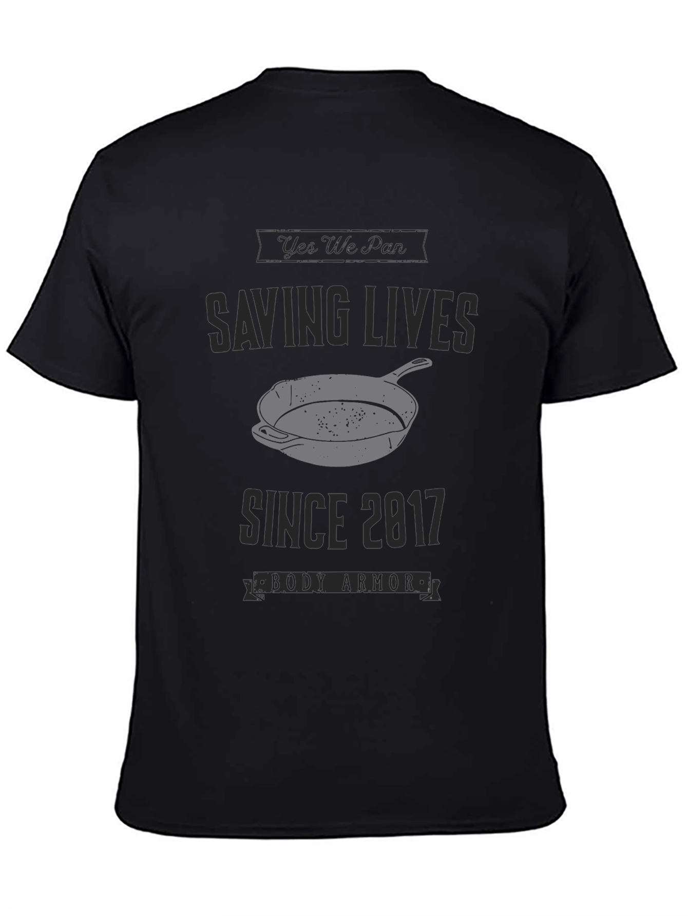 Yes We Pan Saving Lives T-Shirt