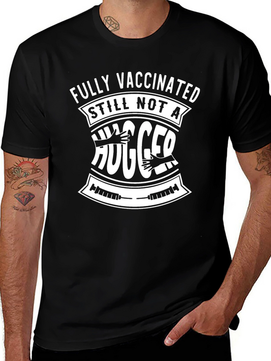 Fully Vaccinated Still Not A Hugger T-Shirt